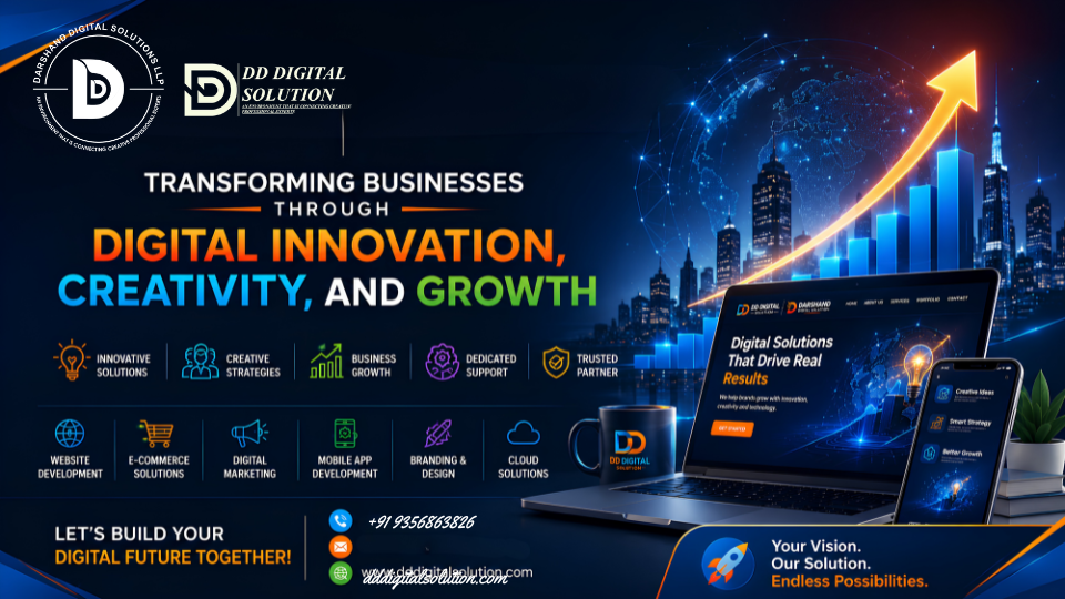 DD Digital Solution & Darshand Digital Solution: Transforming Businesses Through Digital Innovation, Creativity, and Growth