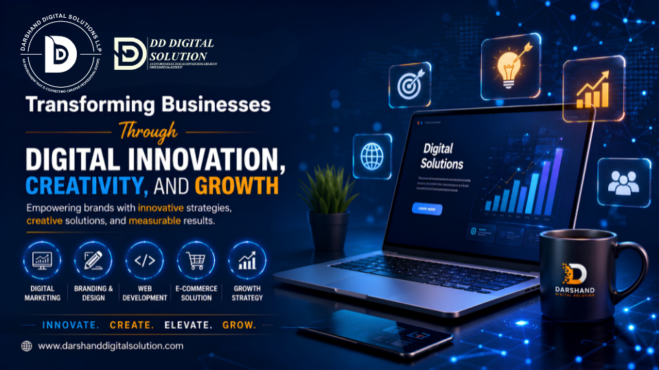 Darshand Digital Solution: Transforming Businesses Through Digital Innovation, Creativity, and Growth