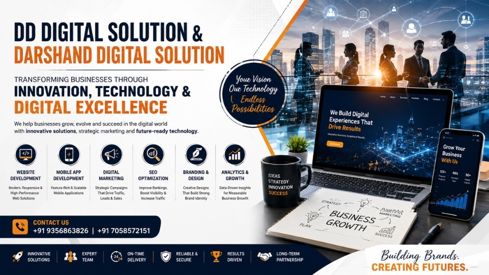 DD Digital Solution & Darshand Digital Solution: Transforming Businesses Through Innovation, Technology, and Digital Excellence
