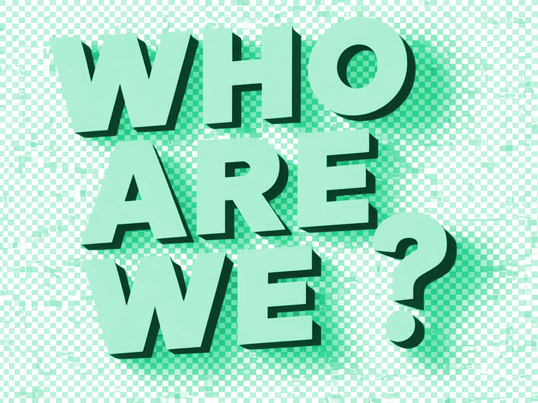 Who Are We?